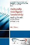 Moua, Mai - Culturally Intelligent Leadership: Leading Through Intercultural Interactions