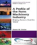 Drake, Dawn - A Profile of the Farm Machinery Industry