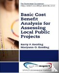 Keating, Barry, Keating, Maryann O. - Basic Cost Benefit Analysis for Assessing Public Projects
