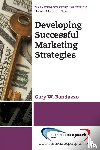Randazzo, Gary W. - Developing Successful Marketing Strategies
