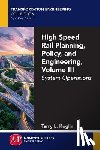Koglin, Terry L. - High Speed Rail Planning, Policy, and Engineering, Volume III