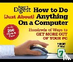 Editors of Reader's Digest - How to Do Just about Anything on a Computer: Microsoft Windows 7: Over 200 Hints & Tips!