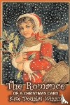 Wiggin, Kate Douglas - The Romance of a Christmas Card by Kate Douglas Wiggin, Fiction, Historical, United States, People & Places, Readers - Chapter Books