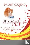 Cousino, Amy - How to Cook for Your Pet