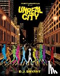 Bryant, D.J. - Unreal City