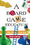 Hinebaugh, Jeffrey P. - A Board Game Education