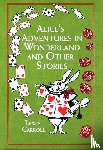 Carroll, Lewis - Alice's Adventures in Wonderland and Other Stories