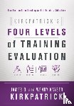 Kirkpatrick, James D., Kirkpatrick, Wendy Kayser - Kirkpatrick's Four Levels of Training Evaluation