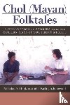 Hopkins, Nicholas A., Josserand, J. Kathryn - Chol (Mayan) Folktales
