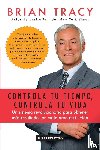 Tracy, Brian - Controla tu tiempo, controla tu vida
