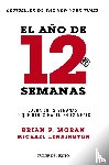 Moran, Brian P., Lennington, Michael - El año de 12 semanas