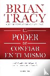 Tracy, Brian - El poder de confiar en ti mismo