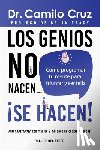 Cruz, Camilo - Los genios no nacen... se hacen!