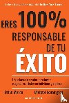 Moran, Brian, Lennington, Michael - Eres 100% responsable de tu éxito