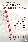 Jolley, Willie - Cómo transformar las adversidades en oportunidades