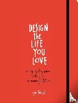 Birsel, Ayse - Design the Life You Love