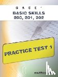 Wynne, Sharon A. - Gace Basic Skills 200, 201, 202 Practice Test 1