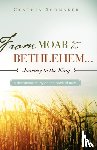Shomaker, Cynthia - FROM MOAB TO BETHLEHEM...journey to the King