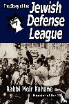 Rabbi Meir Kahane, Kahane, Meir - The Story of the Jewish Defense League by Rabbi Meir Kahane
