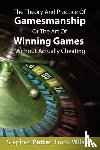 Potter, Stephen - The Theory And Practice Of Gamesmanship Or The Art Of Winning Games Without Actually Cheating