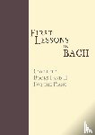 Bach, Johann Sebastian - First Lessons in Bach, Complete