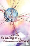 Murphy, Joseph - El Milagro de La Dinamica de La Mente Por Dr. Joseph Murphy (Autor de El Poder de La Mente Subconsciente)