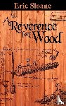 Sloane, Eric - A Reverence for Wood