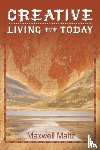 Maltz, Maxwell - Creative Living for Today