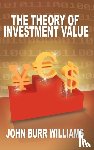 Williams, John Burr - The Theory of Investment Value