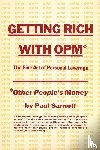 Sarnoff, Paul - Getting rich with OPM; the fine art of personal leverage