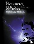 Tesla, Nikola - The Inventions, Researchers and Writings of Nikola Tesla