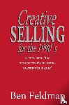 Feldman, Ben - Creative Selling for the 1990's