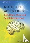 Souček, Branko - Better Life and Business: Cell, Brain, Mind and Sex Universal Laws