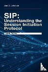 Johnston, Alan - SIP: Understanding the Session Initiation Protocol, Fourth Edition