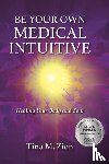 Zion, Tina M. - Be Your Own Medical Intuitive