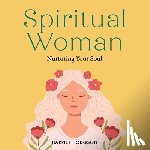 Hodgson, Harriet - Spiritual Woman: Nurturing Your Soul
