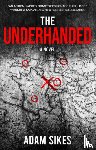 Sikes, Adam - The Underhanded