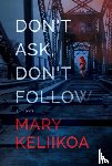 Keliikoa, Mary - Don't Ask, Don't Follow