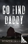 Goble, Steve - Go Find Daddy