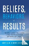Scott Gillis, Lee Mergy, Joe Shalleck - Beliefs, Behaviours, and Results