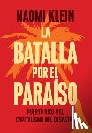 Klein, Naomi - Klein, N: La Batalla Por El Paraiso