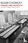Chomsky, Noam - Powers and Prospects
