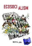 Lowy, Michael - Ecosocialism - A Radical Alternative to Capitalist Catastrophe