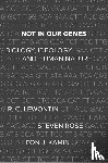 Lewontin, Richard, Rose, Steven, Kamin, Leon J. - Not In Our Genes