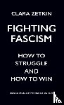 Zetkin, Clara - Fighting Fascism