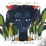 Ewing, Eve L - Electric Arches