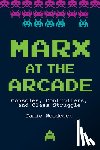 Woodcock, Jamie - Marx at the Arcade