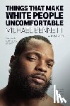 Bennett, Michael, Zirin, Dave - Things That Make White People Uncomfortable