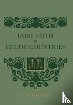 Evans Wentz, W Y - Fairy Faith In Celtic Countries