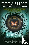 Moss, Robert - Moss, R: DREAMING THE SOUL BACK HOME